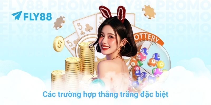 Các trường hợp thắng trắng đặc biệt